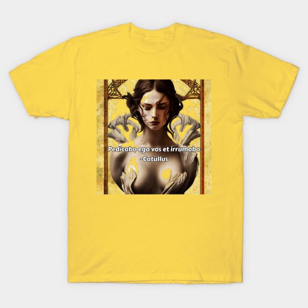 Pedicabo ego vos et irrumabo -Catullus T-Shirt by Elvira Khan